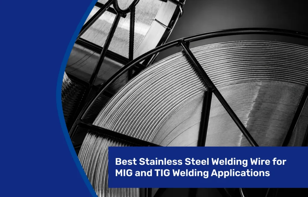 best-stainless-steel-welding-wire-for-mig-and-tig-welding