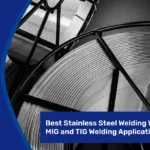 best-stainless-steel-welding-wire-for-mig-and-tig-welding